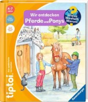 tiptoi® - Wieso? Weshalb? Warum? Wir entdecken Pferde und Ponys